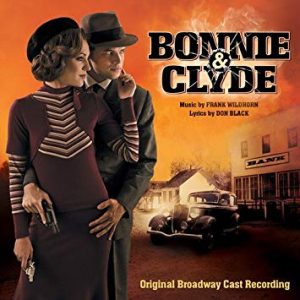 Bonnie & Clyde Broadway Cast Album
